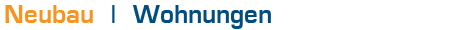 Neubau - Wohnungen