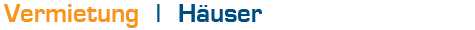 Vermietung - H�user